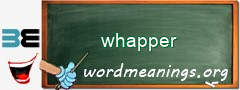 WordMeaning blackboard for whapper